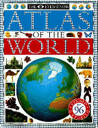 Eyewitness Atlas of the World Revised - Dorling Kindersley Publishing, and Green, David, MD, PhD (Editor)