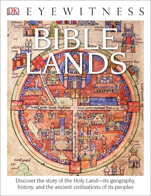 Eyewitness Bible Lands: Discover the Story of the Holy Land - Tubb, Jonathan