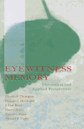 Eyewitness Memory: Theoretical and Applied Perspectives