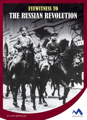 Eyewitness to the Russian Revolution - Bjornlund, Lydia