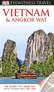 Eyewitness: Vietnam and Angkor Wat