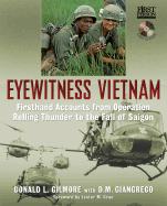 Eyewitness Vietnam: Firsthand Accounts from Operation Rolling Thunder to the Fall of Saigon