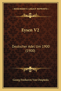 Eysen V2: Deutscher Adel Um 1900 (1900)