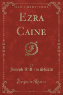 Ezra Caine (Classic Reprint)