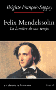 Flix Mendelssohn. La lumire de son temps