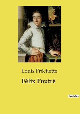 Flix Poutr - Frchette, Louis