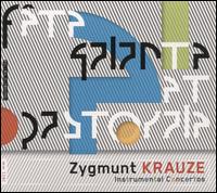 Fte Galante et Pastorale: Zygmunt Krauze Instrumental Concertos - Elisabeth Chojnacka (harpsichord); Konstanty Kulka (violin); Music Workshop; Zygmunt Krauze (piano)