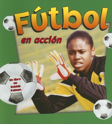 Ftbol En Accin (Soccer in Action) - Walker, Niki