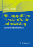 Fhrungsqualitten Fr Sozialen Wandel Und Entwicklung: Inspiration Und Transformation