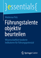 Fhrungstalente objektiv beurteilen: Wissenschaftlich fundierte Indikatoren fr Fhrungspotenzial