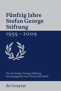 Fnfzig Jahre Stefan George Stiftung 1959-2009