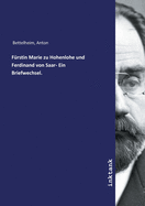 Frstin Marie zu Hohenlohe und Ferdinand von Saar- Ein Briefwechsel.