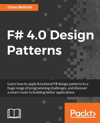 F# 4.0 Design Patterns - Belitski, Gene