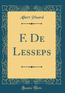 F. de Lesseps (Classic Reprint)