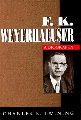 F. K. Weyerhaeuser - Twining, Charles E