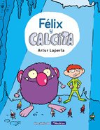 F?lix Y Calcita / Felix and Calcita