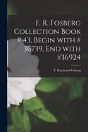 F. R. Fosberg Collection Book # 43, Begin With # 36739, End With #36924