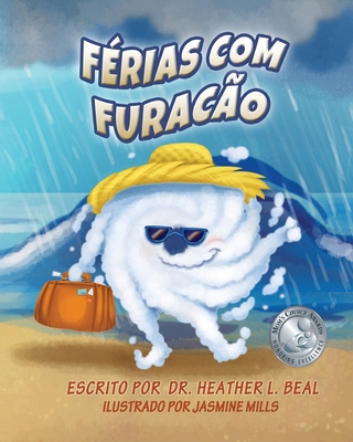 F?rias com Furac?o (Portuguese Edition): Um Livro de Prepara??o para Furac?es - Beal, Heather L