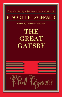 F. Scott Fitzgerald: The Great Gatsby - Fitzgerald, F. Scott, and Bruccoli, Matthew J. (Editor)