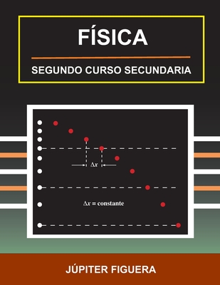 F?sica Segundo Curso Secundaria - Guerrero, Juan, and Figuera, Jupiter