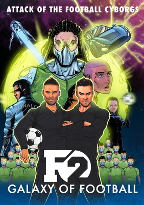 F2: Galaxy of Football: Attack of the Football Cyborgs (THE FOOTBALL BOOK OF THE YEAR!) - F2, The