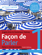 Faon de Parler 1 French Beginner's course 6th edition: Activity book