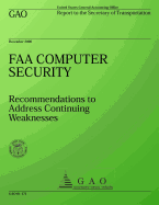 FAA Computer Security: Recommenations to Address Continuing Weaknesses - U S General Accounting Office