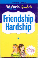 Fab Girls Guide to Friendship Hardship
