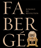 Faberg?: Romance to Revolution