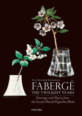 Faberge: The Twilight Years - Tillander-Godenhielm, Ulla