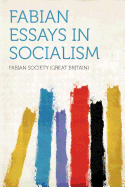 Fabian Essays in Socialism