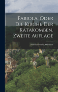 Fabiola, oder die Kirche der Katakomben, zweite Auflage