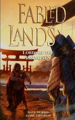 Fabled Lands: Lords of the Rising Sun - Thomson, Jamie