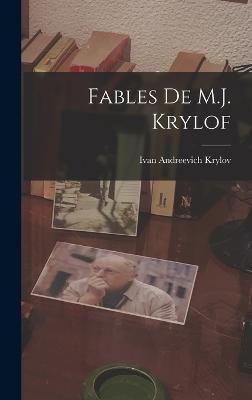 Fables De M.J. Krylof - Krylov, Ivan Andreevich