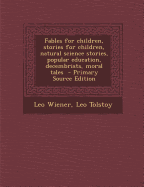 Fables for Children, Stories for Children, Natural Science Stories, Popular Education, Decembrists, Moral Tales - Primary Source Edition