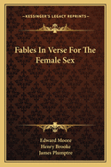 Fables in Verse for the Female Sex