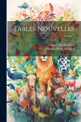 Fables Nouvelles; Volume 1 - Dorat, Claude Joseph, and Marillier, Cl?ment Pierre