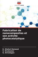 Fabrication de nanocomposites et son activit? photocatalytique