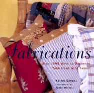 Fabrications: Over 1000 Ways to Decorate Your Home with Fabric - Cargill, Katrin, and Merrell, James (Photographer)