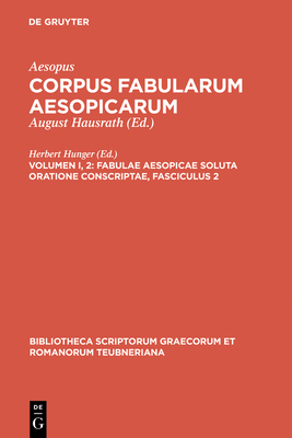 Fabulae Aesopicae soluta oratione conscriptae, Fasciculus 2 - Aesopus, and Hunger, Herbert (Editor), and Haas, Hans (Contributions by)