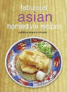 Fabulous Asian Homestyle Recipes: Nutritious Meals in Minutes - Periplus Editors (Editor), and Periplus Editions (Creator)
