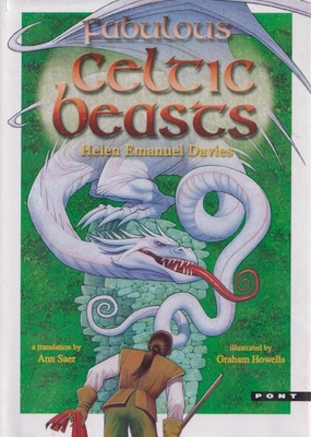 Fabulous Celtic Beasts - Davies, Helen Emanuel, and Saer, Ann (Translated by)