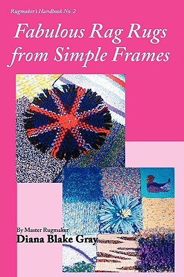 Fabulous Rag Rugs from Simple Frames - Gray, Diana Blake
