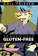 Fabulously Gluten-Free: A Collection of Gluten-Free Recipes