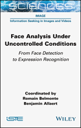 Face Analysis Under Uncontrolled Conditions: From Face Detection to Expression Recognition
