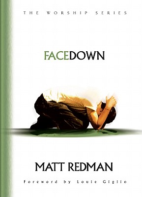 Face Down - Redman, Matt, and Giglio, Louie (Foreword by)