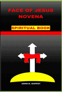 Face of Jesus Novena: Spiritual Book