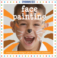 Face Painting: Enchanting Designs for Faces and Bodies - Key Porter Books (Creator)