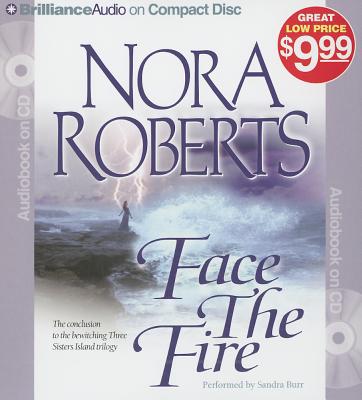 Face the Fire - Roberts, Nora, and Burr, Sandra (Read by)