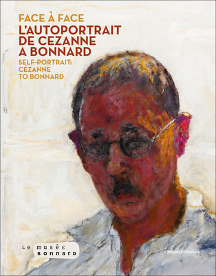 Face to Face: The Self-Portrait from Cezanne to Bonnard - Serrano, V?ronique (Editor)